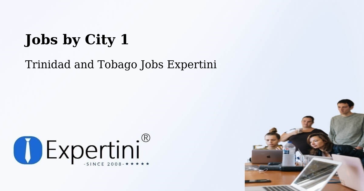 City Jobs in Trinidad and Tobago - Expertini